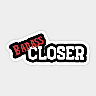 Badass Closer 2 Sticker